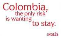 Columbia, the only risk is wanting to stay. - English/Ingles